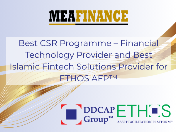 DDCAP Group™ awarded Best CSR Programme – Financial Technology Provider and Best Islamic Fintech Solutions Provider for ETHOS AFP™ at the 2021 MEA Finance Awards
